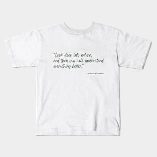 A Quote about Nature by Albert Einstein Kids T-Shirt